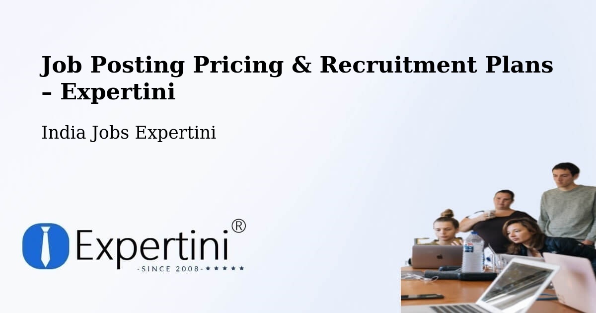 Job Posting Pricing & Recruitment Plans – Delhi - Delhi, India Jobs Expertini